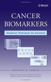 book Cancer Biomarkers: Analytical Techniques for Discovery (Wiley - Interscience Series on Mass Spectrometry)