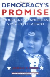 book Democracy's Promise: Immigrants and American Civic Institutions (The Politics of Race and Ethnicity)