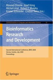 book Bioinformatics Research and Development: Second International Conference, BIRD 2008, Vienna, Austria, July 7-9, 2008 Proceedings (Communications in Computer and Information Science)