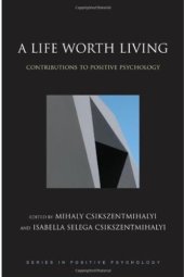 book A Life Worth Living: Contributions to Positive Psychology (Series in Positive Psychology)