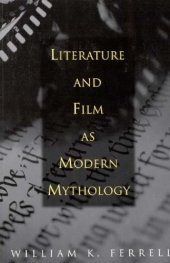 book Literature and Film as Modern Mythology: