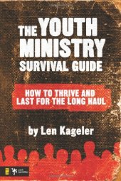 book The Youth Ministry Survival Guide: How to Thrive and Last for the Long Haul (Youth Specialties)