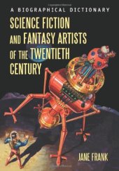 book Science Fiction And Fantasy Artists Of The Twentieth Century: A Biographical Dictionary