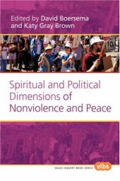 book Spiritual and Political Dimensions of Nonviolence and Peace. (Value Inquiry Book)