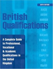 book British Qualifications: A Complete Guide to Professional, Vocational and Academic Qualifications in the UK (British Qualifications (Hardcover))