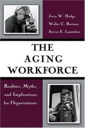 book The Aging Workforce: Realities, Myths, And Implications For Organizations