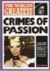 book The World's Greatest Crimes of Passion (World's Greatest)