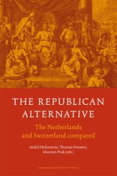 book The Republican Alternative: The Netherlands and Switzerland Compared