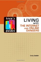 book Living With the Internet and Online Dangers (Teen's Guides)