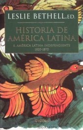 book Historia de America Latina 6. America Latina Independiente 1820 1870