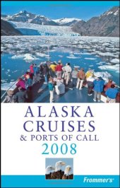 book Frommer's Alaska Cruises & Ports of Call 2008 (Frommer's Cruises)