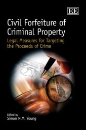 book Civil Forfeiture of Criminal Property: Legal Measures for Targeting the Proceeds of Crime