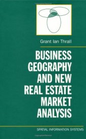 book Business Geography and New Real Estate Market Analysis (Spatial Information Systems)