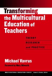 book Transforming the Multicultural Education of Teachers: Theory, Research, and Practice (Multicultural Education, 12)