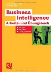 book Business Intelligence – Arbeits- und Übungsbuch. Glossar, Aufgaben, Lösungsskizzen