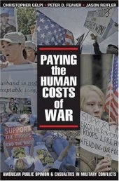 book Paying the Human Costs of War: American Public Opinion and Casualties in Military Conflicts