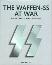 book Hitler's Praetorians - The History of the Waffen-SS 1925-1945