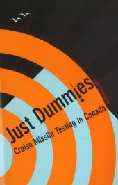 book Just Dummies: Cruise Missile Testing in Canada