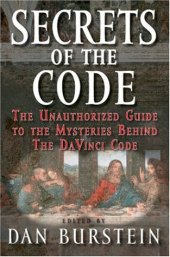 book Secrets of the Code: The Unauthorized Guide to the Mysteries Behind The Da Vinci Code