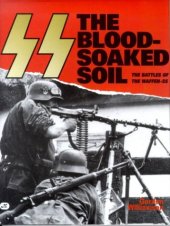 book SS: The Blood-Soaked Soil: The Battles of the Waffen-SS