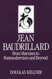 book Jean Baudrillard: From Marxism to Postmodernism and Beyond