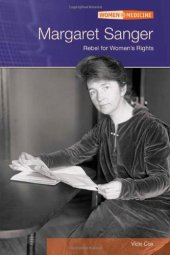 book Margaret Sanger: Rebel For Women's Rights (Women in Medicine)