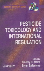 book Pesticide Toxicology and International Regulation (Current Toxicology)