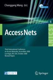 book Access Nets: Third International Conference on Access Networks, AccessNets 2008, Las Vegas, NV, USA, October 15-17, 2008. Revised Papers (Lecture Notes ... and Telecommunications Engineering)