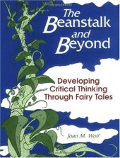 book The Beanstalk and Beyond: Developing Critical Thinking Through Fairy Tales