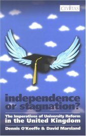 book Independence Or Stagnation?: The Imperatives Of University Reform In The United Kingdom