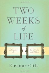 book Two Weeks of Life: A Memoir of Love, Death, and Politics