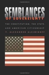 book Semblances of Sovereignty: The Constitution, the State, and American Citizenship