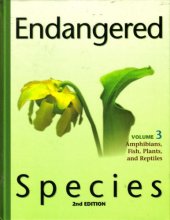 book Endangered Species Volume 3 Amphibians, Fish, Plants, and Reptiles, 2nd edtion