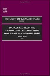 book Sociological Theory and Criminological Research, Volume 7 (Sociology of Crime Law and Deviance)