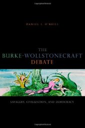 book The Burke-Wollstonecraft Debate: Savagery, Civilization, and Democracy