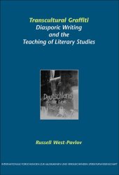 book Transcultural Graffiti: Diasporic Writing and the Teaching of Literary Studies (Internationale Forschungen zur Allgemeinen und Vergleichenden Literaturwissenschaft ... & Vergleichenden Literaturwissenschaft)