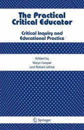 book The Practical Critical Educator: Critical Inquiry and Educational Practice
