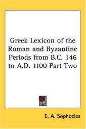 book Greek Lexicon of the Roman and Byzantine Periods from B.C. 146 to A.D. 1100 Part Two