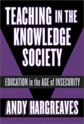 book Teaching in the Knowledge Society: Education in the Age of Insecurity (Professional Learning)