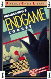 book Pandolfini's Endgame Course: Basic Endgame Concepts Explained by America's Leading Chess Teacher (Fireside Chess Library)