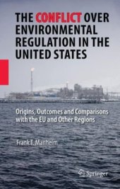 book The Conflict Over Environmental Regulation in the United States: Origins, Outcomes, and Comparisons With the EU and Other Regions