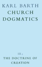 book The Doctrine of Creation (Church Dogmatics, vol. 3, pt. 3)