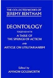 book Deontology together with A Table of the Springs of Action and the Article on Utilitarianism