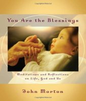 book You Are the Blessings: Meditations and Reflections on Life, God and Us