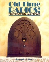 book Old Time Radios! Restoration and Repair