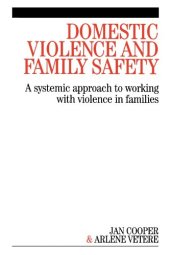 book Domestic Violence and Family Safety: A systemic approach to working with violence in families