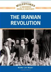 book The Iranian Revolution (Milestones in Modern World History)