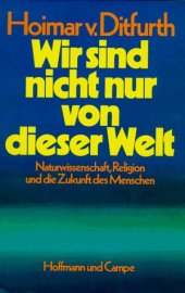 book Wir sind nicht nur von dieser Welt: Naturwissenschaft, Religion und die Zukunft des Menschen  GERMAN 