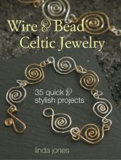 book Wire & Bead Celtic Jewelry: 35 Quick and Stylish Projects