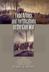 book Field Armies and Fortifications in the Civil War: The Eastern Campaigns, 1861-1864 (Civil War America)